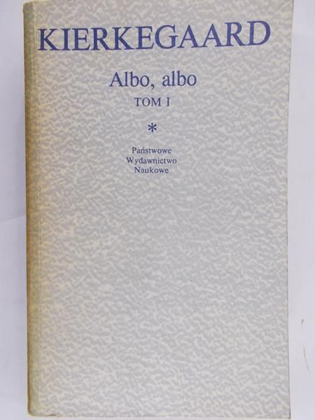 Kierkegaard Soren - Albo, albo, Tom I