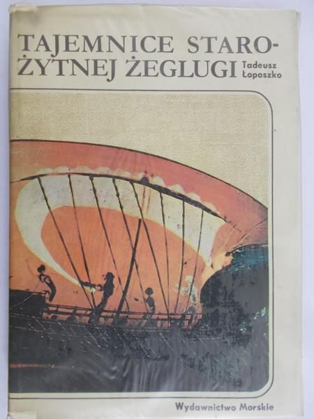 Łoposzko Tadeusz - Tajemnice starożytnej żeglugi