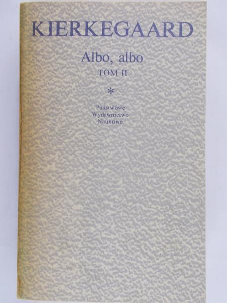 Kierkegaard Soren - Albo, albo, Tom II