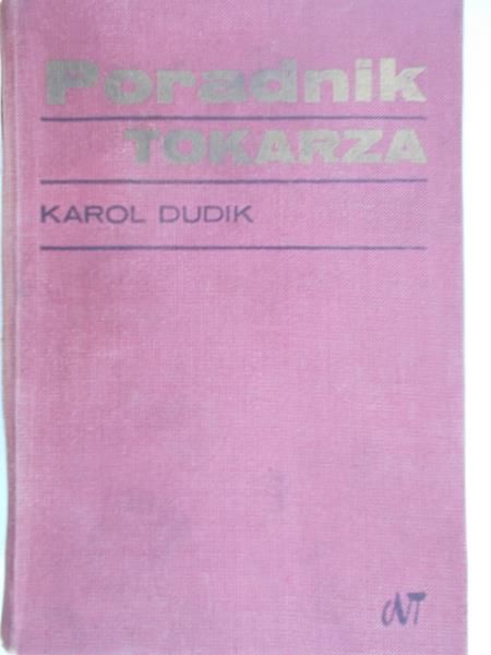 Dudik Karol - Poradnik Tokarza