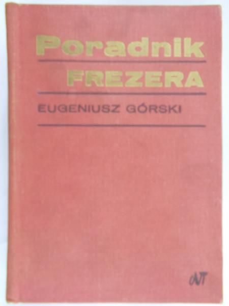 Górski Eugeniusz - Poradnik Frezera