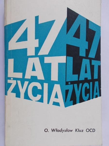Kluz Władysław - 47 lat życia