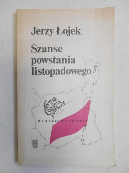 Łojek Jerzy - Szanse Powstania Listopadowego