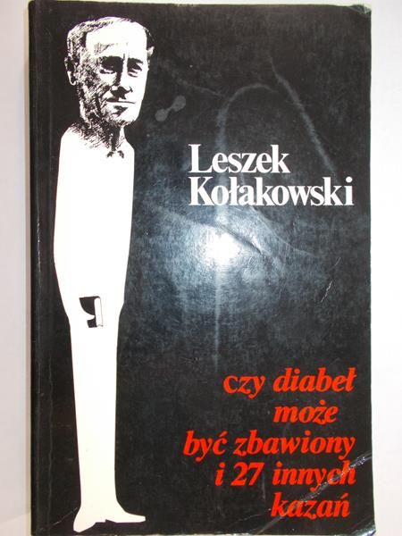 Kołakowski Leszek - Czy diabeł może być zbawiony i 27 innych kazań