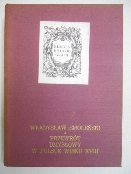 Smoleński Władysław - Przewrót umysłowy w Polsce wieku XVIII