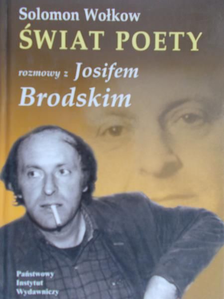 Wołkow Solomon - Świat poety. Rozmowy z Josifem Brodskim