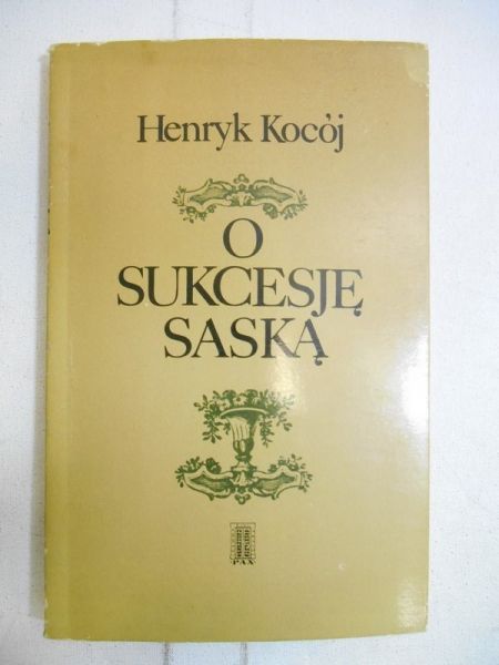 Kocój Henryk - O sukcesję saską