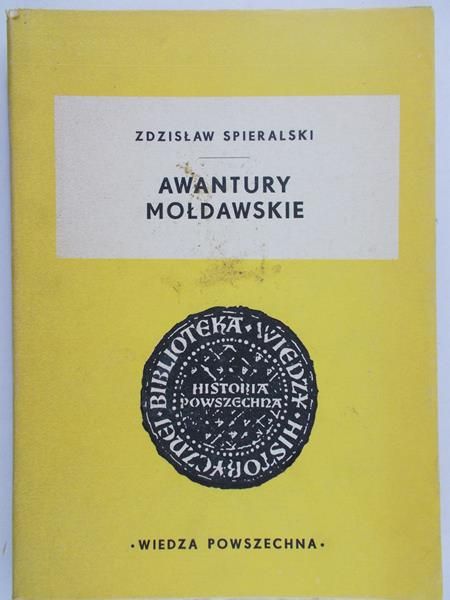Spieralski Zdzisław - Awantury Mołdawskie