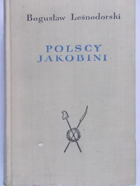 Leśnodorski Bogusław - Polscy Jakobini