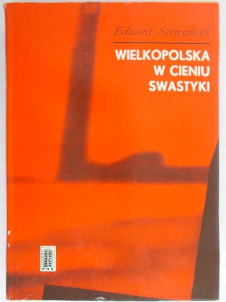 Serwański Edward - Wielkopolska w cieniu swastyki