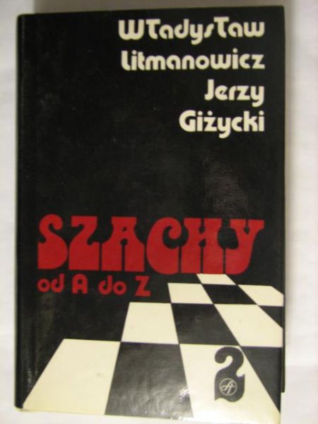 Litmanowicz Władysław - Szachy od A do Z, Tom II