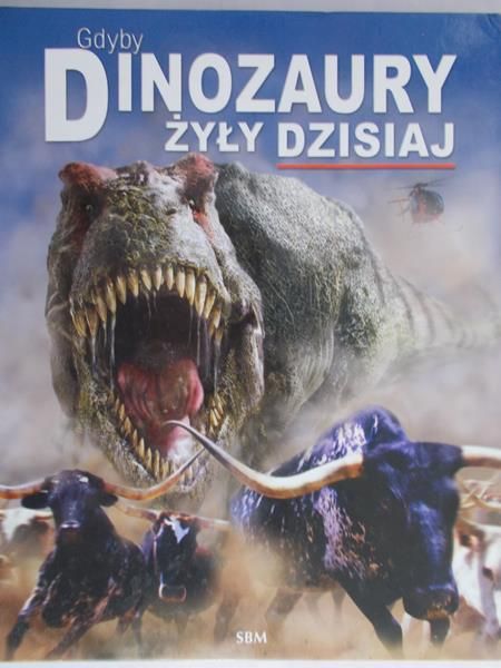 Dixal Dougan - Gdyby dinozaury żyły dzisiaj