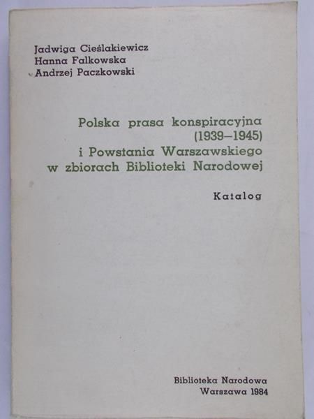 Paczkowski Andrzej - Polska Prasa Konspiracyjna 1939 – 1945