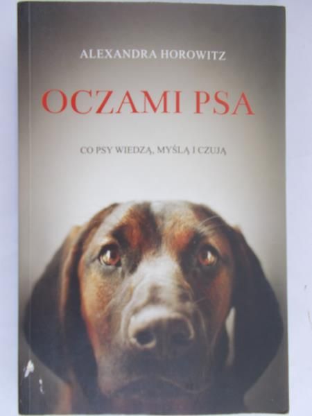 Horowitz Alexandra - Oczami psa