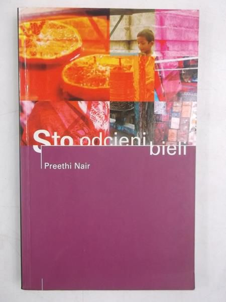 Nair Preethi - Sto odcieni bieli