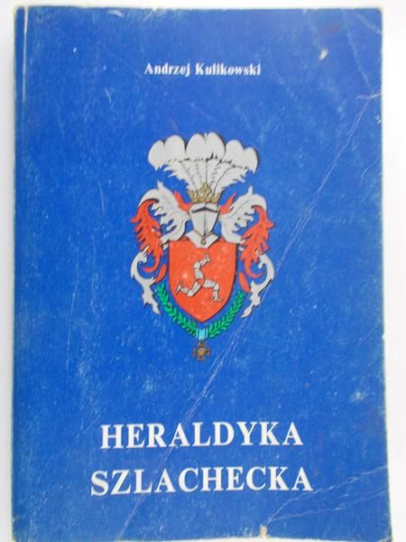Kulikowski Andrzej - Heraldyka szlachecka