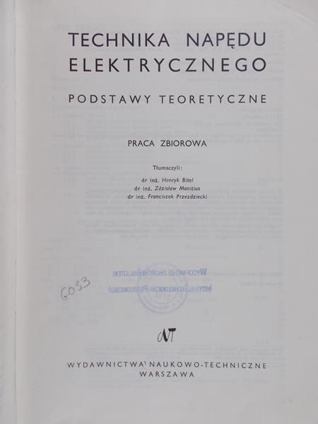 Wojdowski Tadeusz - Technika napędu elektrycznego. Podstawy teoretyczne