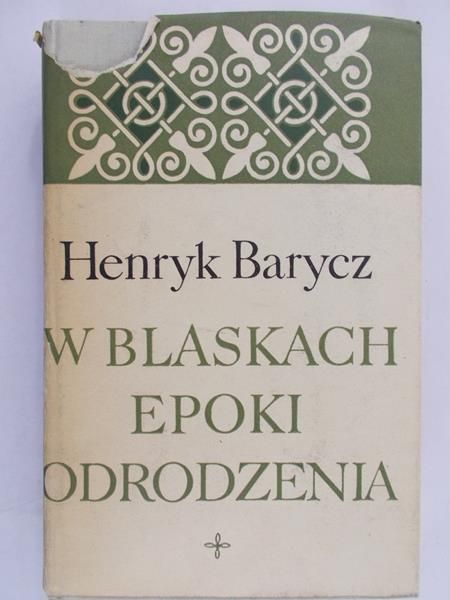Barycz Henryk - W blaskach epoki odrodzenia