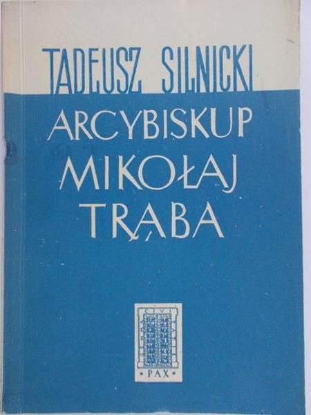 Silnicki Tadeusz - Arcybiskup Mikołaj Trąba