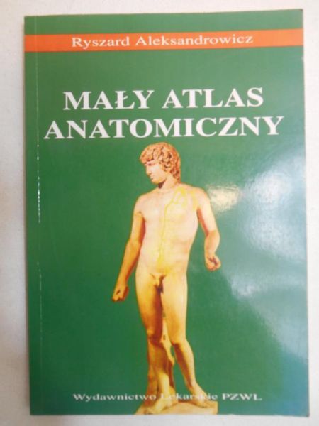 Aleksandrowicz Ryszard - Mały atlas anatomiczny