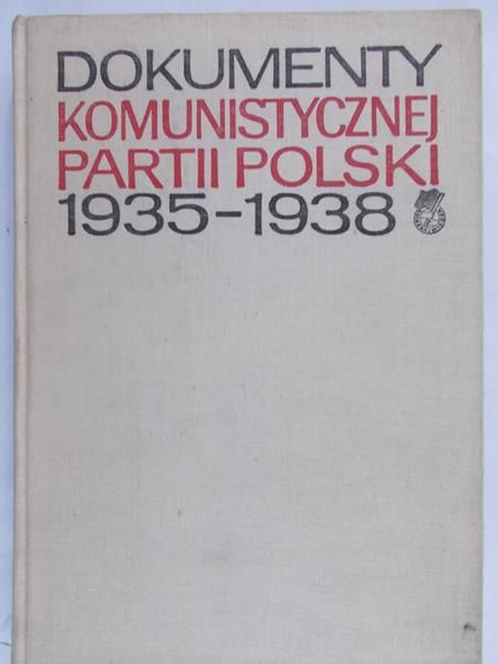 Ajzner Seweryn (opr.) - Dokumenty Komunistycznej Partii Polski 1935-1938