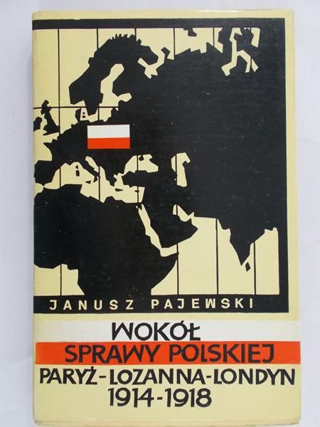Pajewski Janusz - Wokół sprawy polskiej