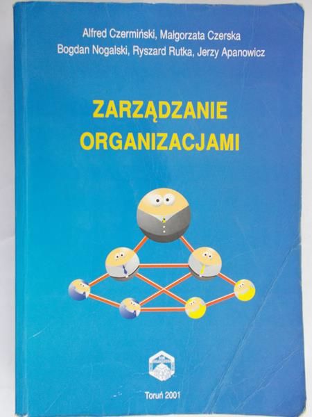 Czermiński Alfred (red.) - Zarządzanie organizacjami