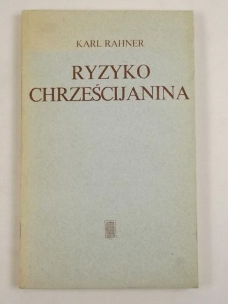Rahner Karl - Ryzyko chrześcijanina