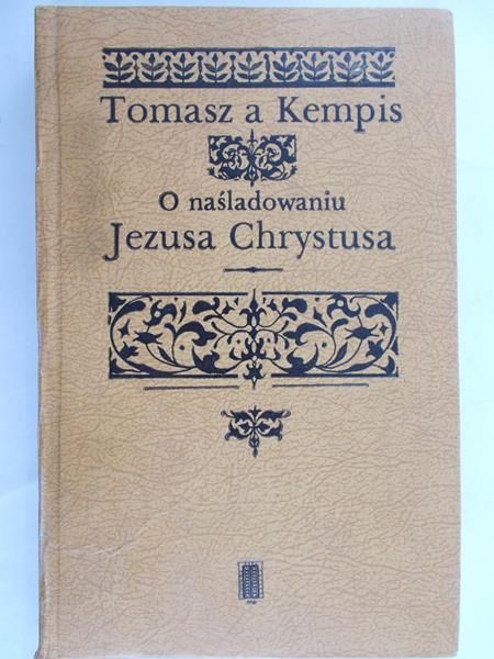 Tomasz z Kempis -  O naśladowaniu Chrystusa