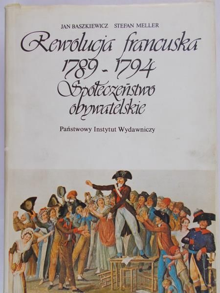Baszkiewicz Jan - Rewolucja francuska 1789-1794. Społeczeństwo obywatelskie