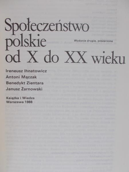 Ihnatowicz Ireneusz  - Społeczeństwo polskie od X do XX wieku