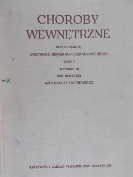 Semerau-Siemianowski Mściwoj (red.) - Choroby wewnętrzne, Tom I