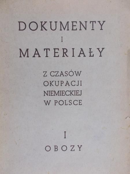 Blumental N. (opr.) Dokumenty i materiały z czasów okupacji niemieckiej w Polsce. 1946 r.