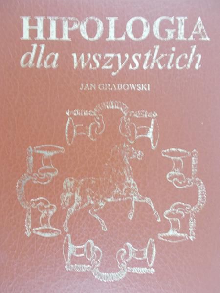 Grabowski Jan - Hipologia dla wszystkich