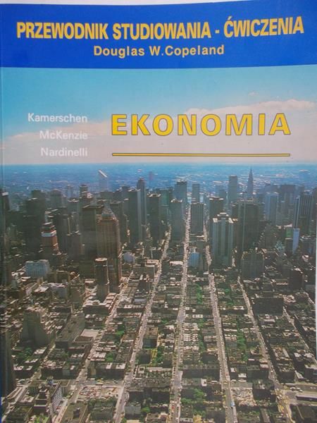 Copeland Douglas W. - Ekonomia-przewodnik studiowania. Ćwiczenia