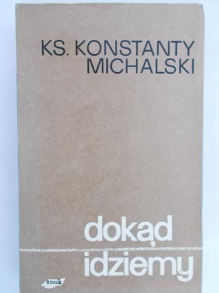 Michalski Konstanty - Dokąd idziemy