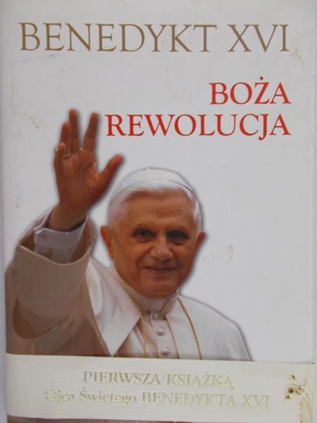 Benedykt XVI - Boża rewolucja
