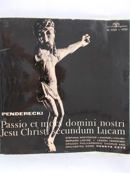 Penderecki Krzysztof  - Passio et mors domini nostri Jesu Christi secundum Lucam