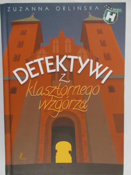 Orlińska Zuzanna - Detektywi z klasztornego wzgórza