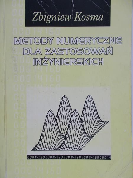 Kosma Zbigniew - Metody numeryczne dla zastosowań Inżynierskich