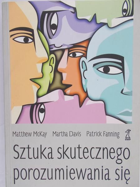 McKay Matthew - Sztuka skutecznego porozumiewania się