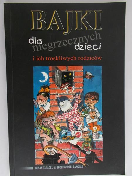 Targel Dusan - Bajki dla niegrzecznych dzieci i ich troskliwych rodziców