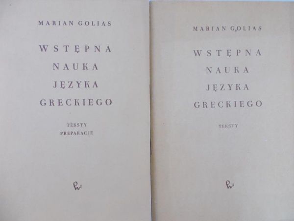 Golias Marian - Wstępna nauka języka greckiego teksty / Wstępna nauka języka greckiego teksty i preparacje