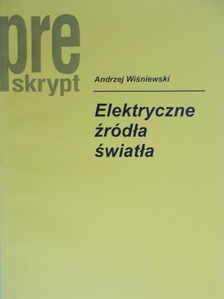 Wiśniewski Andrzej - Elektryczne źródła światła