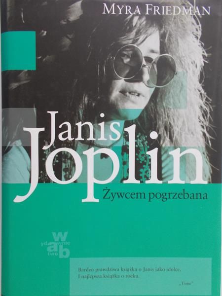 Friedman Myra - Janis Joplin. Żywcem pogrzebana