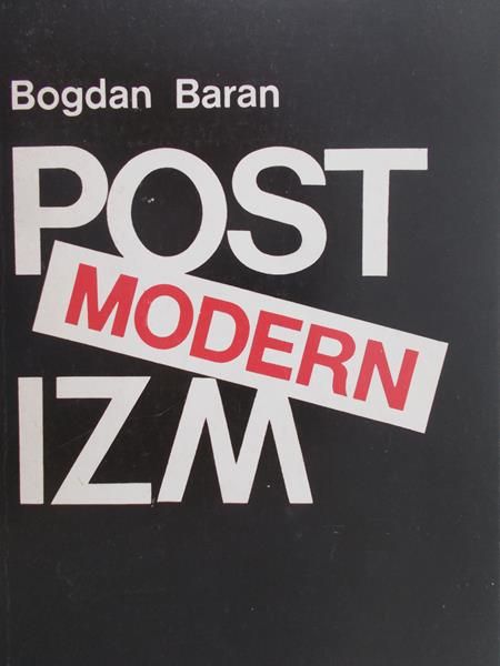 Baran Bogdan - Postmodernizm