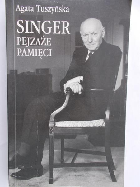 Tuszyńska Agata - Singer. Pejzaże pamięci