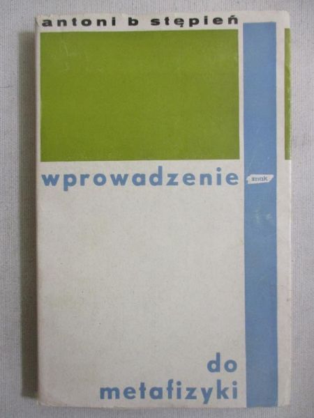 Stępień Antoni B. - Wprowadzenie do metafizyki