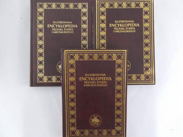 Lam Stanisław (red.) - Ilustrowana Encyklopedia Trzaski, Everta i Michalskiego, 3 tomy