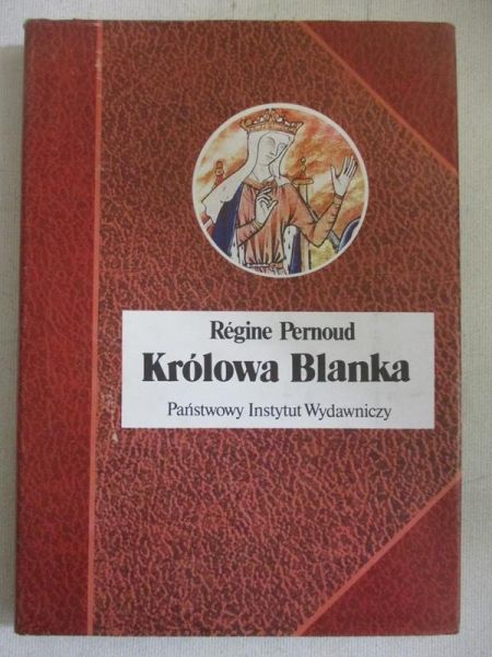 Pernoud Regine - Królowa Blanka